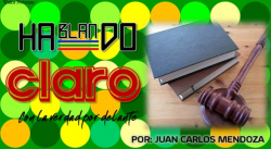 HABLANDO CLARO: “EJERCIENDO EL DERECHO EN UN PAÍS MUY TORCIDO”