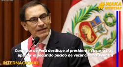 CONGRESO DE PERÚ DESTITUYE AL PRESIDENTE VIZCARRA TRAS APROBAR EL SEGUNDO PEDIDO DE VACANCIA EN SU CONTRA