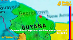 Guyana denuncia presencia militar venezolana en el Esequibo