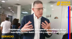 PRESIDENTE DE SIMPLETV: RECUPERAR LA CONFIANZA DE LOS SUSCRIPTORES CON BUEN SERVICIO Y CALIDAD ES PRIORIDAD