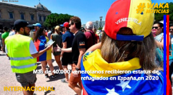 MÁS DE 40.000 VENEZOLANOS RECIBIERON ESTATUS DE REFUGIADOS EN ESPAÑA EN 2020